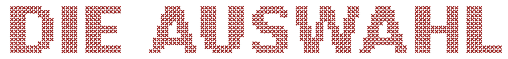 DIE AUSWAHL